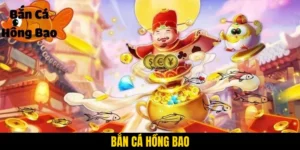 Bắn Cá Hồng Bao – Rinh Lì Xì Cực Khủng, Phát Tài Mỗi Ngày