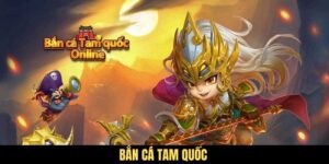 Bắn Cá Tam Quốc - Khám Phá Thế Giới Bắn Cá Đỉnh Cao