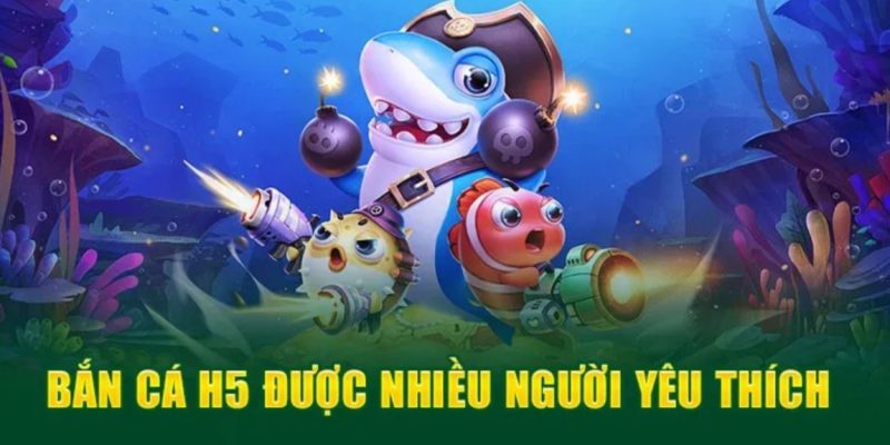 Bắn là H5 là game gì?