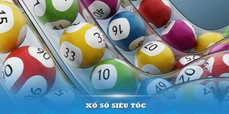 Cách chơi xổ số siêu tốc với kinh nghiệm từ cao thủ