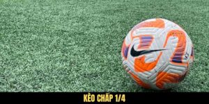 Kèo Chấp 1/4 Là Gì? Cách Bắt Kèo Đồng Banh Nửa Trái Ăn Đậm