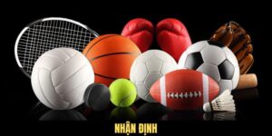 Nhận Định Thể Thao Hôm Nay - Phân Tích Trận Đấu Chuẩn Xác