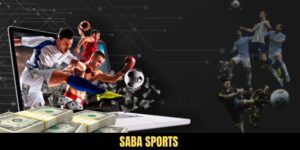 Khám Phá SABA Sports – Sảnh Cược Hấp Dẫn Đẳng Cấp Bậc Nhất